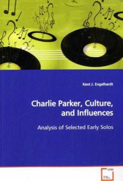 Charlie Parker, Culture, and Influences - Engelhardt, Kent J.