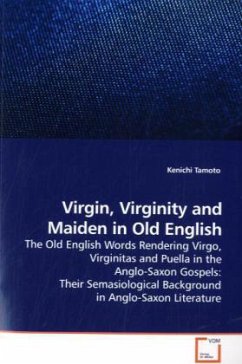 Virgin, Virginity and Maiden in Old English - Tamoto, Kenichi