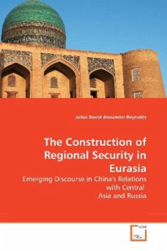 The Construction of Regional Security in Eurasia - Reynolds, Julius David Alexander