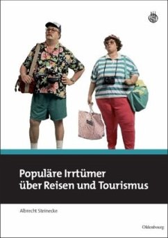 Populäre Irrtümer über Reisen und Tourismus - Steinecke, Albrecht