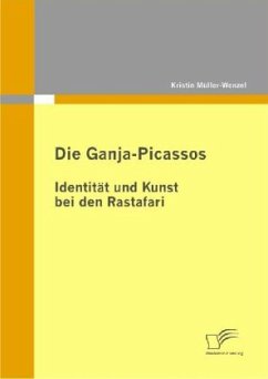 Die Ganja-Picassos: Identität und Kunst bei den Rastafari - Müller-Wenzel, Kristin