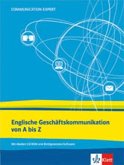 Communication Expert: Englische Geschäftskommunikation von A - Z Communication Expert: Englische Geschäftskommunikation von A - Z