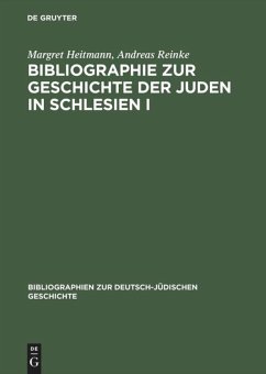 Bibliographie zur Geschichte der Juden in Schlesien I - Heitmann, Margret;Reinke, Andreas