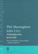 Alternatywne przyrody - Urry, John Macnaghten, Phil