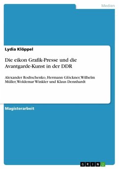 Die eikon Grafik-Presse und die Avantgarde-Kunst in der DDR - Klöppel, Lydia