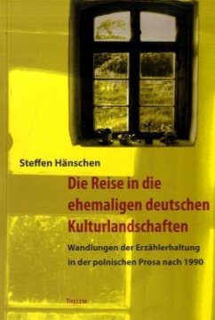 Die Reise in die ehemaligen deutschen Kulturlandschaften - Hänschen, Steffen