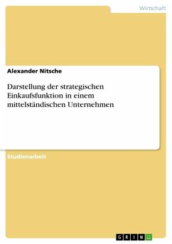Darstellung der strategischen Einkaufsfunktion in einem mittelständischen Unternehmen - Nitsche, Alexander