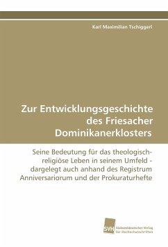 Zur Entwicklungsgeschichte des Friesacher Dominikanerklosters - Tschiggerl, Karl Maximilian