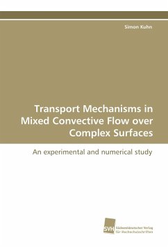 Transport Mechanisms in Mixed Convective Flow over Complex Surfaces - Kuhn, Simon