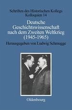 Deutsche Geschichtswissenschaft nach dem Zweiten Weltkrieg (1945¿1965) - Schulin, Ernst (Hrsg.)