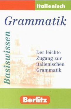 Berlitz Basiswissen Italienisch, Grammatik Berlitz Basiswissen Italienisch, Grammatik