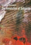 The Revolutions of Subjects - Obuchowski, Kazimierz