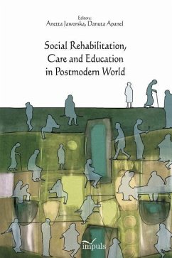Social Rehabilitation, Care and Education in Postmodern World - Apanel, Danuta