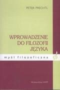 Wprowadzenie do filozofii jezyka - Prechtl, Peter