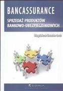 Bankassurance sprzedaz produktow bankowo - ubezpieczeniowych - Swacha-Lech, Magdalena