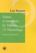 Dobro w nauczaniu hr. Tolstoja i F. Nietzschego - Szestow, Lew
