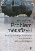 Problem metafizyki - Borowska, Ewa