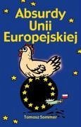 Absurdy Unii Europejskiej - Sommer, Tomasz