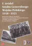 U zrodel Sztabu Generalnego Wojska Polskiego 1918 - 1921
