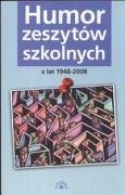 Humor zeszytow szkolnych z lat 1948-2008 - Galkiewicz, Krystyna