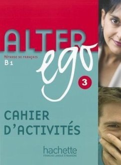 Alter Ego 3 - Cahier d'Activités: Alter Ego 3 - Cahier d'Activités - Trevisiol, Pascale; Daill, Emmanuelle