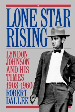 Lone Star Rising - Dallek, Robert (Professor of History, University of California, Los