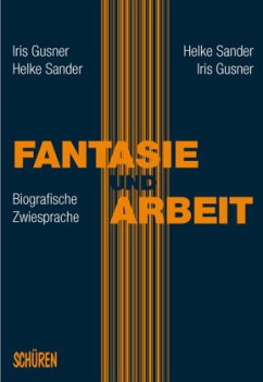 Fantasie und Arbeit - Gusner, Iris; Sander, Helke