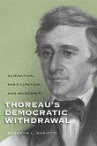 Thoreauas Democratic Withdrawal: Alienation, Participation, and Modernity