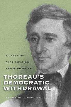 Thoreauas Democratic Withdrawal: Alienation, Participation, and Modernity - Mariotti, Shannon L.
