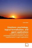 Emotions: psychology, logical formalisation, and agent applications