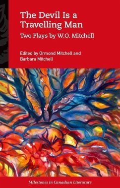 The Devil Is a Travelling Man: Two Plays by W.O. Mitchell