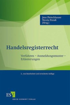 Handelsregisterrecht - Fleischhauer, Jens / Preuß, Nicola (Hrsg.). Mit Beiträgen von Fleischhauer, Jens / Heckschen, Heribert / Hermanns, Marc et al.