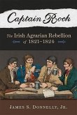 Captain Rock: The Irish Agrarian Rebellion of 1821a 1824