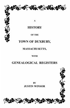 History of the Town of Duxbury, Massachusetts with Genealogical Registers - Winsor, Justin