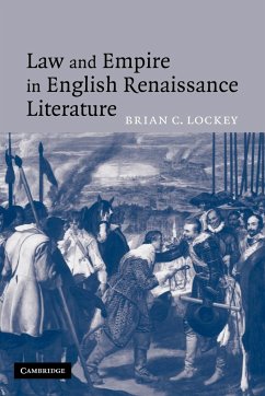 Law and Empire in English Renaissance Literature - Lockey, Brian C.; Brian C., Lockey
