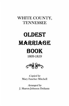 White County, Tennessee Oldest Marriage Book, 1809-1859 - Mitchell, Mary F.; Doliante, J. Sharon Johnson