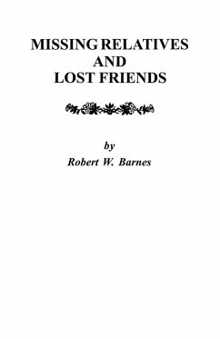 Missing Relatives and Lost Friends - Barnes, Robert W.