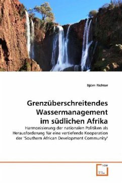 Grenzüberschreitendes Wassermanagement im südlichen Afrika - Richter, Björn
