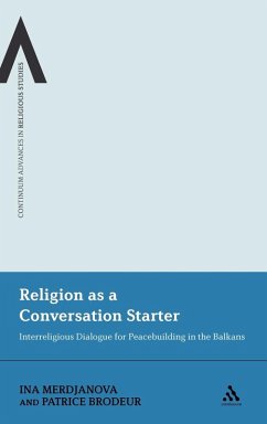 Religion as a Conversation Starter - Merdjanova, Ina; Brodeur, Patrice Religion as a Conversation Starter - Merdjanova, Ina; Brodeur, Patrice