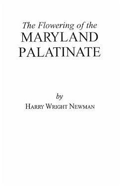 Flowering of the Maryland Palatinate - Newman, Harry Wright