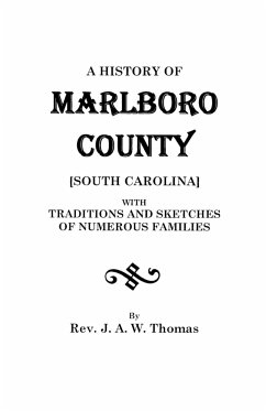 History of Marlboro County [South Carolina]. - Thomas, Rev. J. A. W.