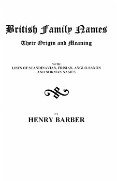 British Family Names--Their Origin and Meaning . . . - Barber, Rev. Henry