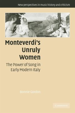 Monteverdi's Unruly Women - Gordon, Bonnie