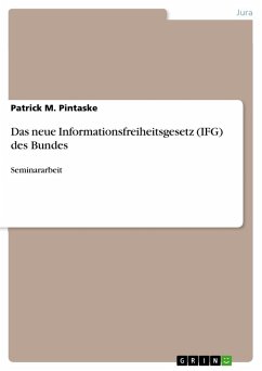 Das neue Informationsfreiheitsgesetz (IFG) des Bundes - Pintaske, Patrick M.