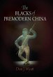 The Blacks of Premodern China - Bild 1