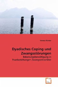 Dyadisches Coping und Zwangsstörungen - Förster, Verena