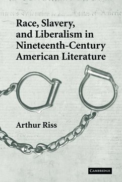 Race, Slavery, and Liberalism in Nineteenth-Century American Literature - Riss, Arthur; Arthur, Riss