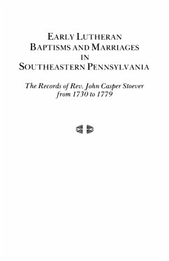 Early Lutheran Baptisms and Marriages in Southeastern Pennsylvania