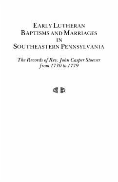 Early Lutheran Baptisms and Marriages in Southeastern Pennsylvania - Stoever, John Casper