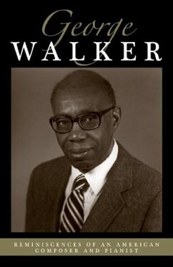 Reminiscences of an American Composer and Pianist - Walker, George